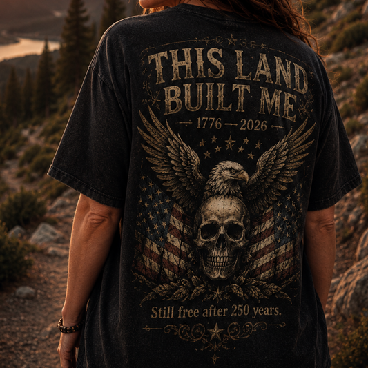 This Land Built Me 1776-2026 Still Free After 250 Years. T-Shirt